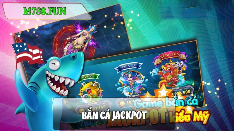 Bắn cá jackpot