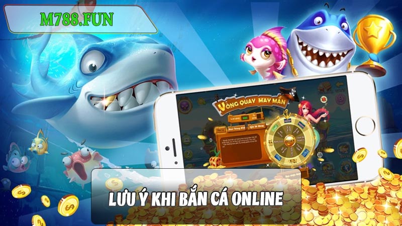 Lưu ý khi chơi bắn cá online